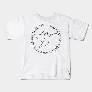 Live Laugh Cry Hummingbird Kids T-Shirt